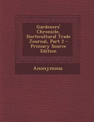 Cover of Gardeners' Chronicle, Horticultural Trade Journal, Part 2