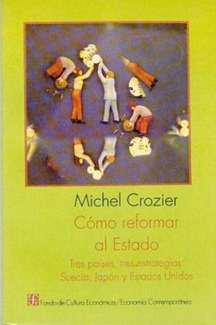 Cover of Como Reformar El Estado. Tres Paises, Tres Estrategias