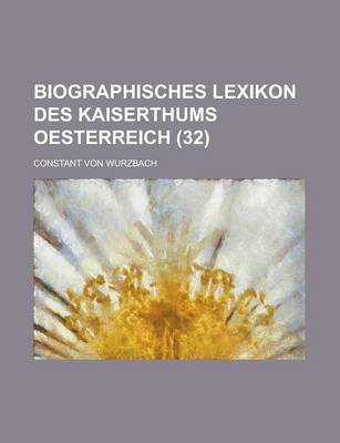 Book cover for Biographisches Lexikon Des Kaiserthums Oesterreich (32)