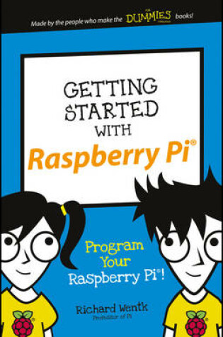 Cover of Getting Started with Raspberry Pi: Program Your Ra spberry Pi!