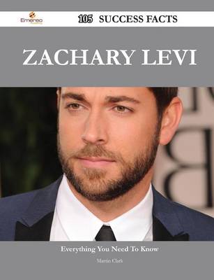 Book cover for Zachary Levi 105 Success Facts - Everything You Need to Know about Zachary Levi