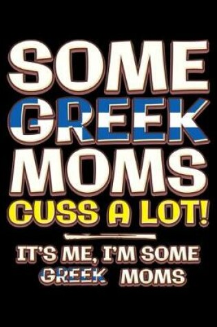 Cover of Some greek moms cuss a lot
