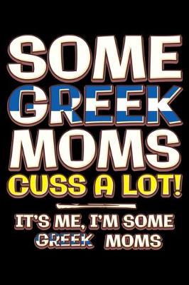Book cover for Some greek moms cuss a lot