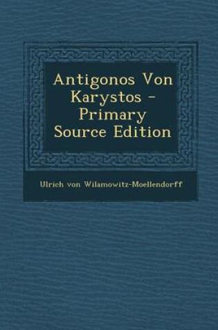 Cover of Antigonos Von Karystos - Primary Source Edition