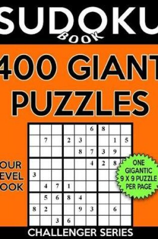 Cover of Sudoku Book 400 GIANT Puzzles, 100 Easy, 100 Medium, 100 Hard and 100 Extra Hard