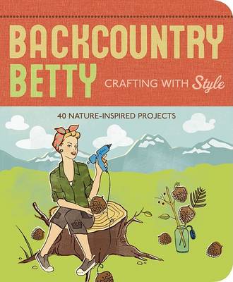 Book cover for Backcountry Betty: Crafting with Style