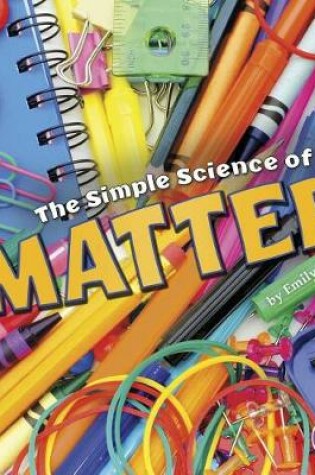 Cover of Simple Science of Matter (Simply Science)