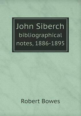 Book cover for John Siberch bibliographical notes, 1886-1895