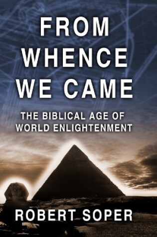 Cover of From Whence We Came the Biblical Age of World Enlightenment
