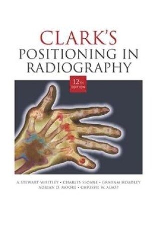 Cover of Clark's Positioning in Radiography 12Ed