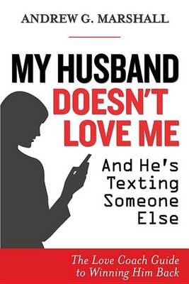 Book cover for My Husband Doesn't Love Me and He's Texting Someone Else