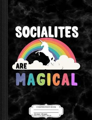 Book cover for Socialites Are Magical Composition Notebook