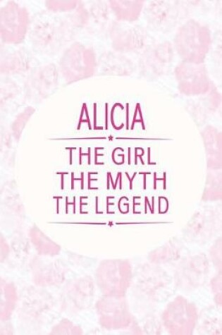 Cover of Alicia the Girl the Myth the Legend