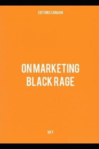 Cover of On Marketing Black Rage