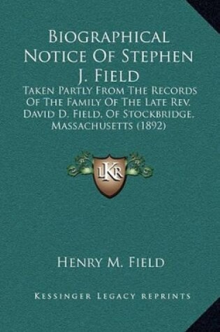 Cover of Biographical Notice of Stephen J. Field