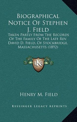 Book cover for Biographical Notice of Stephen J. Field