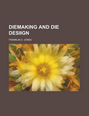 Book cover for Diemaking and Die Desiign