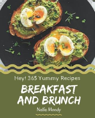 Book cover for Hey! 365 Yummy Breakfast and Brunch Recipes