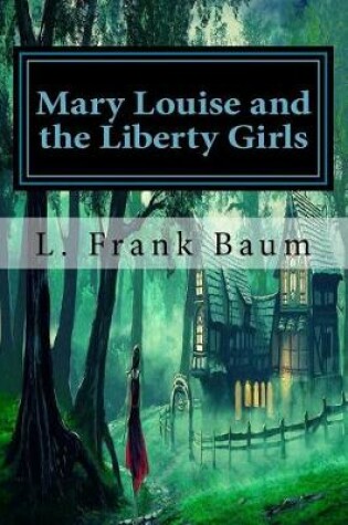 Cover of Mary Louise and the Liberty Girls