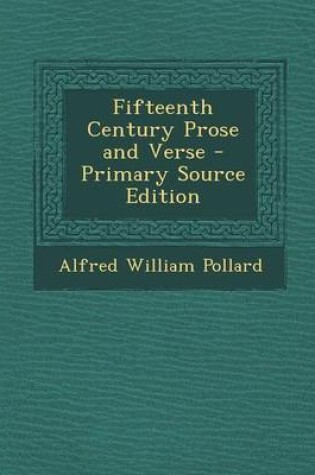 Cover of Fifteenth Century Prose and Verse - Primary Source Edition