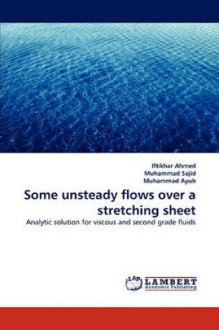 Cover of Some unsteady flows over a stretching sheet