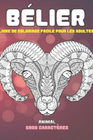 Cover of Livre de coloriage facile pour les adultes - Gros caracteres - Animal - Belier