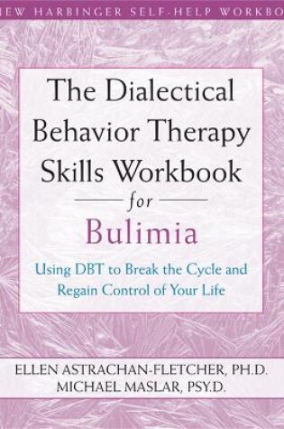 Cover of Dialectical Behavior Therapy Workbook for Bulimia