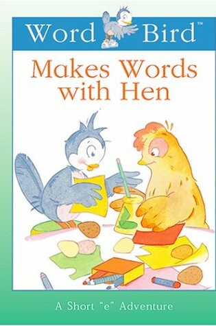 Cover of Word Bird (R) Makes Words with Hen