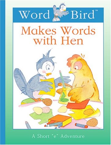 Book cover for Word Bird (R) Makes Words with Hen