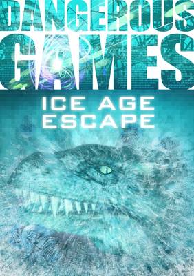 Book cover for Dangerous Games: Ice Age Escape