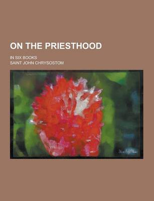 Book cover for On the Priesthood; In Six Books