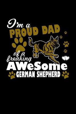 Book cover for I'm a Proud dad of a Freaking Awesome German Shepherd