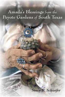 Book cover for Amada's Blessings from the Peyote Gardens of South Texas