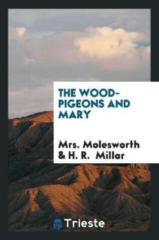 Cover of The Wood-Pigeons and Mary