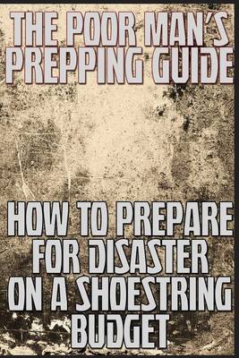 Book cover for The Poor Man's Prepping Guide