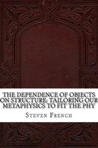 Cover of The Dependence of Objects on Structure
