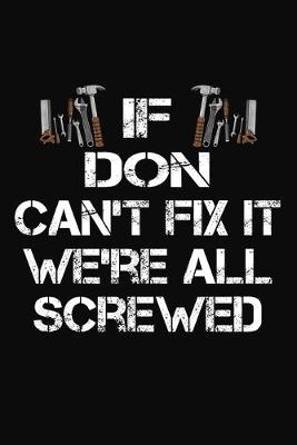 Book cover for If Don Can't Fix It We're All Screwed