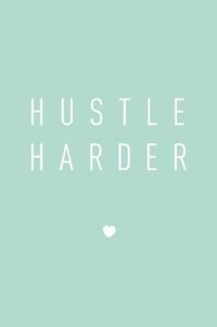 Cover of Hustle Harder