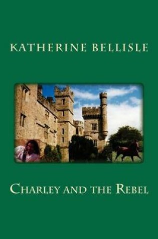 Cover of Charley and the Rebel