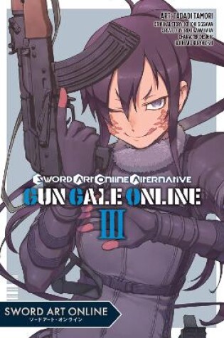 Cover of Sword Art Online Alternative Gun Gale Online, Vol. 3 (manga)