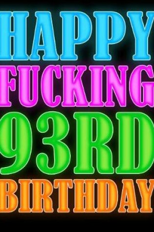 Cover of Happy Fucking 93rd Birthday