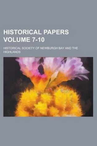 Cover of Historical Papers Volume 7-10