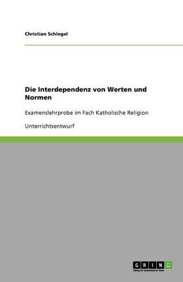 Book cover for Die Interdependenz von Werten und Normen