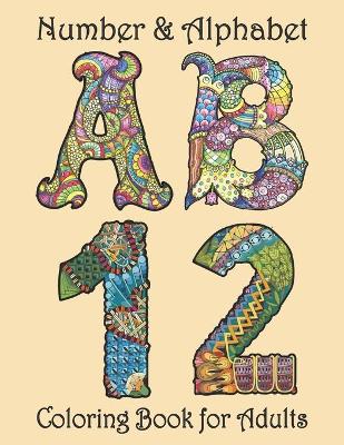 Book cover for Number and Alphabet Coloring Book for Adults