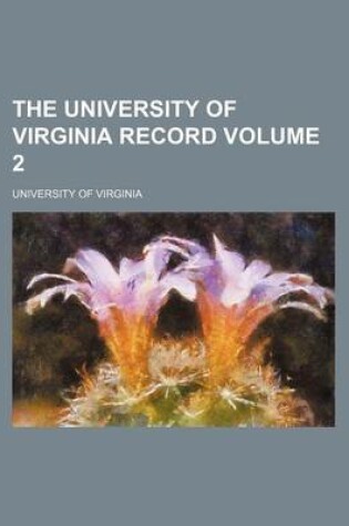 Cover of The University of Virginia Record Volume 2