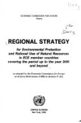 Cover of Regional Strategy for Environmental Protection and Rational Use of Natural Resources in Ece Member Countries Covering the Period up to the Year 2000