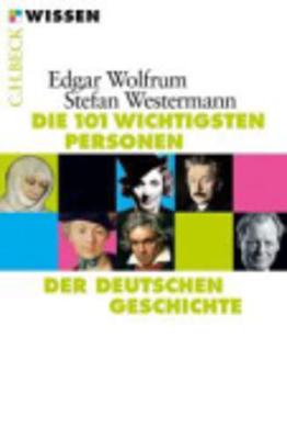 Book cover for Die 101 wichtigsten Personen der Deutschen Geschichte