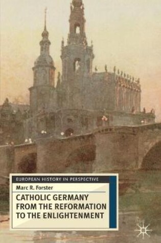 Cover of Catholic Germany from the Reformation to the Enlightenment