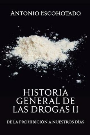 Cover of Historia general de las drogas. Tomo 2
