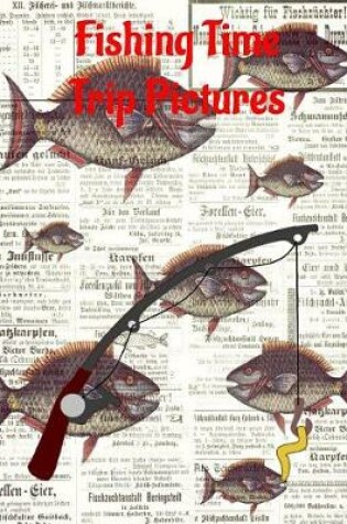 Cover of Fishing Time Trip Pictures